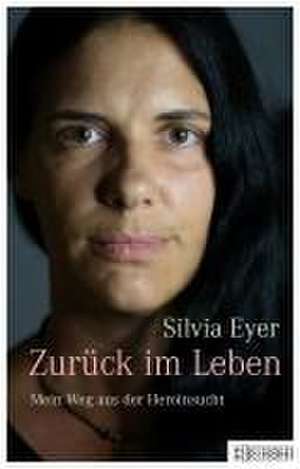 Zurück im Leben de Silvia Eyer