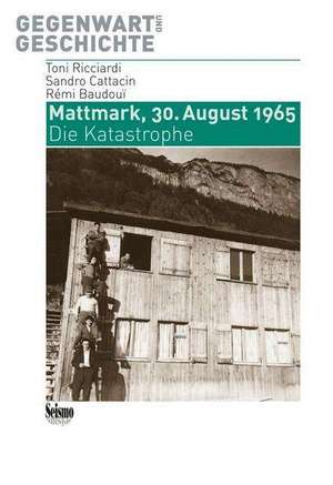 Mattmark, 30. August 1965 de Toni Ricciardi