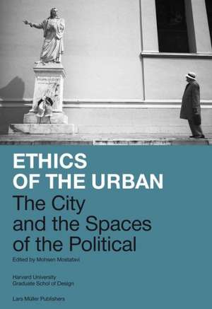 Ethics of the Urban de Mohsen Mostafavi