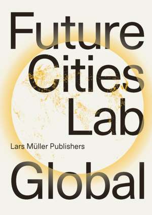 Future Cities Laboratory Global de Sacha Menz