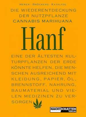 Die Wiederentdeckung der Nutzpflanze Hanf de Jack Herer