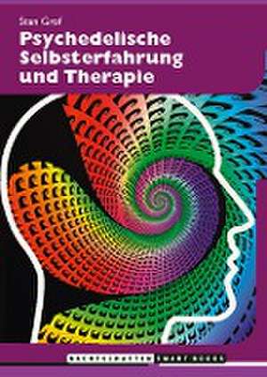 Psychedelische Selbsterfahrung und Therapie de Stanislav Grof