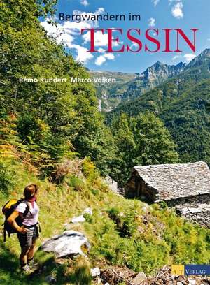 Bergwandern im Tessin de Remo Kundert