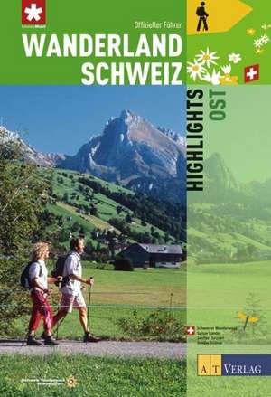 Wanderland Schweiz 09. Highlights Ost de David Coulin