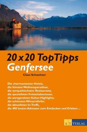 20 x 20 TopTipps Genfersee de Claus Schweitzer