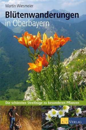 Blütenwanderungen In Oberbayern de Martin Wiesmeier