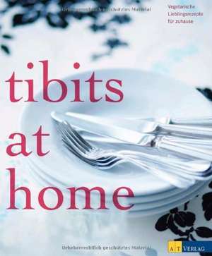 Tibits At Home: Stylish Vegetarian Cuisine de Reto Frei