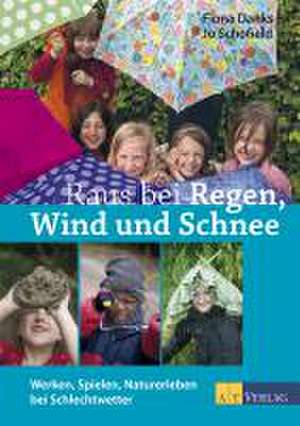 Raus bei Regen, Wind und Schnee de Fiona Danks