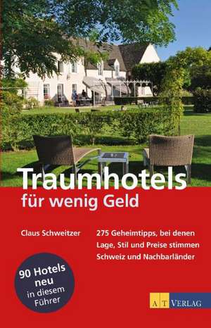 Traumhotels für wenig Geld de Claus Schweitzer