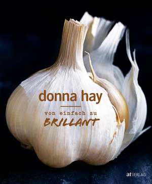 Von Einfach zu Brillant de Donna Hay