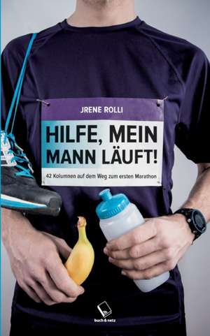 Hilfe, mein Mann läuft! de Jrene Rolli