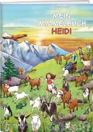 Mein Wimmelbuch Heidi de Celine Geser