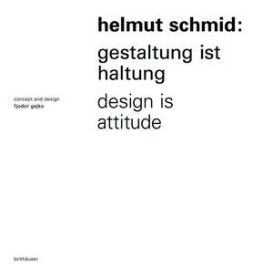 Helmut Schmid – Gestaltung ist Haltung / Design Is Attitude de Victor Malsy