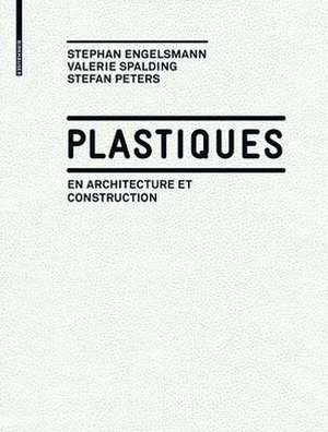 Plastiques: en Architecture et Construction de Stephan Engelsmann