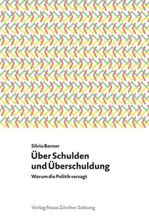 Über Schulden und Überschuldung de Silvio Borner