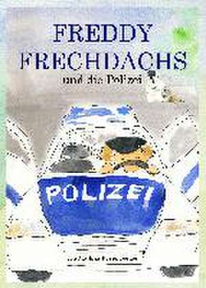 Freddy und die Polizei de Mathias Fossenberger