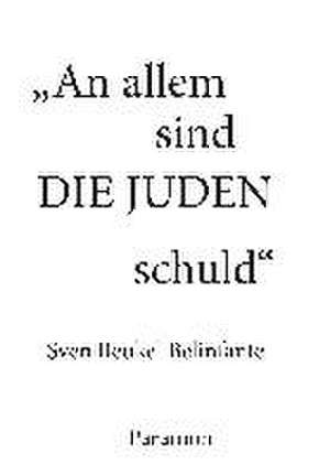 An allem sind die Juden Schuld! de Sven B. Belinfante