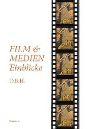 Film- und Medieneinblicke de B. D.