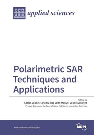 Polarimetric SAR Techniques and Applications de Carlos López-Martínez