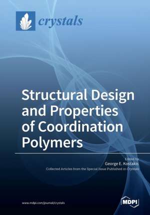 Structural Design and Properties of Coordination Polymers