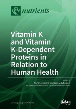 Vitamin K and Vitamin K-Dependent Proteins in Relation to Human Health