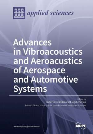 Aeroacustic and Vibroacoustic Advancement in Aerospace and Automotive Systems