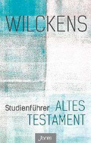 Studienführer Altes Testament de Ulrich Wilckens