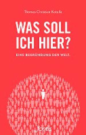 Was soll ich hier? de Thomas Christian Kotulla