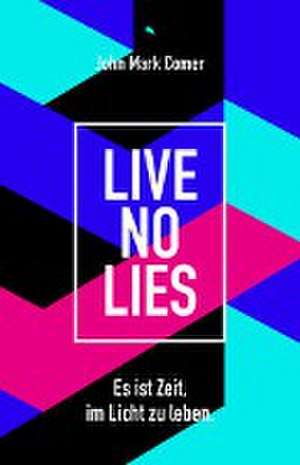 Live No Lies de John Mark Comer