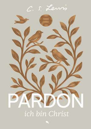 Pardon, ich bin Christ de C. S. Lewis