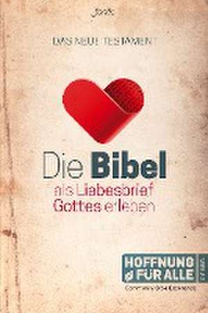 Die Bibel als Liebesbrief Gottes erleben