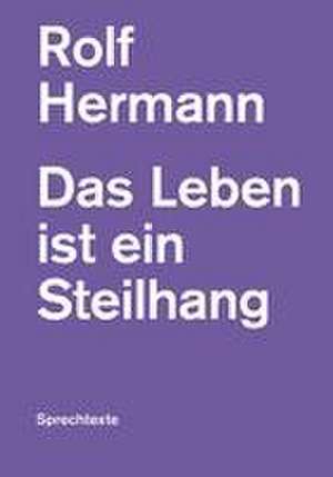 Das Leben ist ein Steilhang de Rolf Hermann