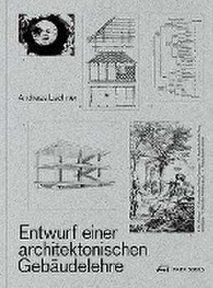 Entwurf einer architektonischen Gebäudelehre de Andreas Lechner