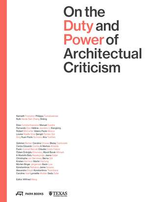 On the Duty and Power of Architectural Criticism: Proceeds of the International Conference on Architectural Criticism 2021 de Wilfried Wang