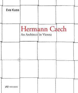 Hermann Czech: An Architect in Vienna de Eva Kuss