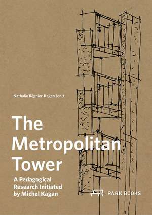 The Metropolitan Tower: A Pedagogical Research Initiated by Michel Kagan de Nathalie Régnier-Kagan