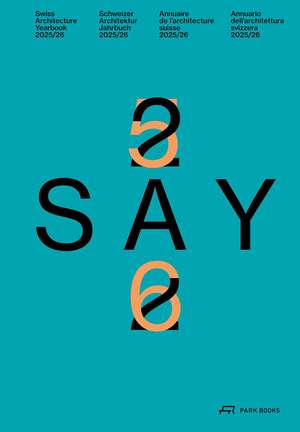 SAY 25/26: Schweizer Architektur Jahrbuch 2025/26 de Swiss Architecture Museum S AM