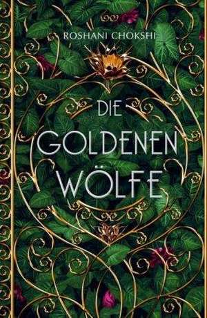 Die goldenen Wölfe (Bd. 1) de Roshani Chokshi