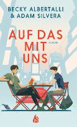 Auf das mit uns de Adam Silvera