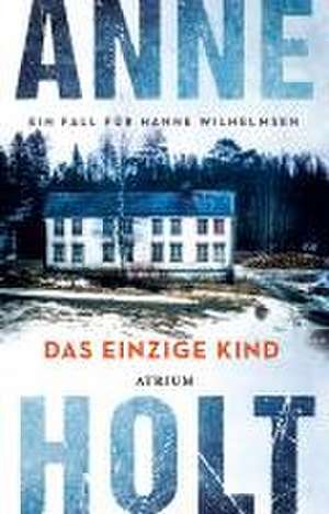 Das einzige Kind de Anne Holt