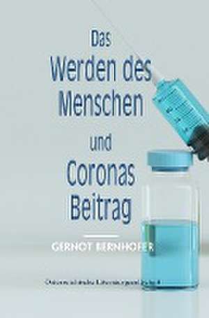 Das Werden des Menschen und Coronas Beitrag de Gernot Bernhofer