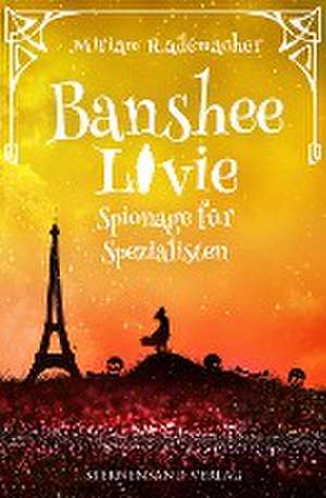 Banshee Livie (Band 8): Spionage für Spezialisten de Miriam Rademacher