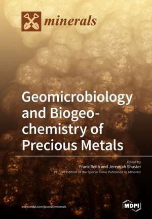 Geomicrobiology and Biogeochemistry of Precious Metals