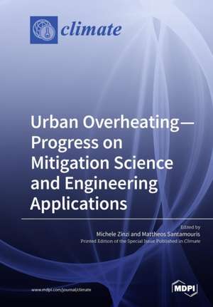 Urban Overheating-Progress on Mitigation Science and Engineering Applications