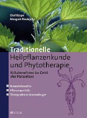 Traditionelle Heilpflanzenkunde und Phytotherapie de Olaf Rippe