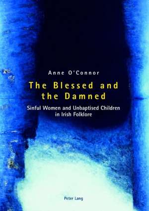 The Blessed and the Damned de Anne O'Connor