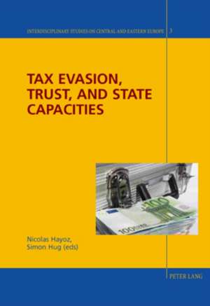 Tax Evasion, Trust and State Capacities: Entre Le Braesil Et La Suisse, Vaecus de Femmes Braesiliennes de Nicolas Hayoz