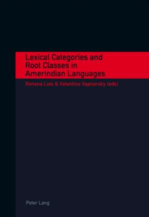 Lexical Categories and Root Classes in Amerindian Languages de Ximena Lois