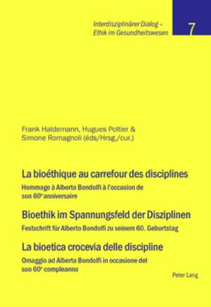 La Bioethique Au Carrefour Des Disciplines- Bioethik Im Spannungsfeld Der Disziplinen - La Bioetica Crocevia Delle Discipline de Frank Haldemann