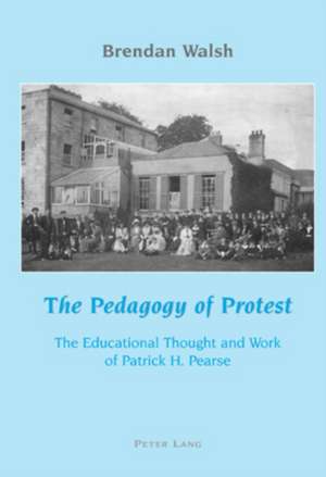 The Pedagogy of Protest de Brendan Walsh